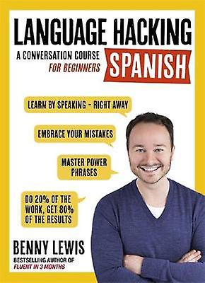 Language Hacking Spanisch Lernen Sie sofort Spanisch zu sprechen von Benny Lewis Taschenbuch