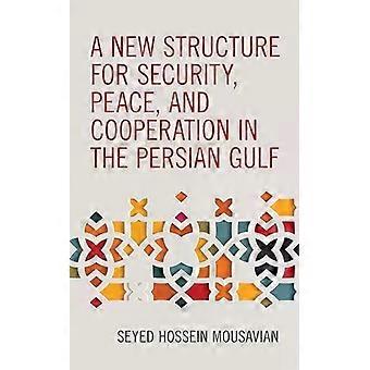 Nova Estrutura para Segurança, Paz e Cooperação no Golfo Pérsico - Seyed Hossein Mousavian