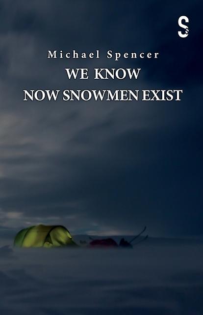 We Know Now Snowmen Exist by Michael Spencer Paperback