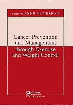 Cancer Prevention and Management through Exercise and Weight Control
