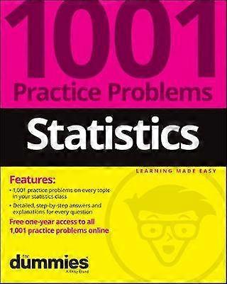 Statistics: 1001 Practice Problems For Dummies (+ Free Online Practice)