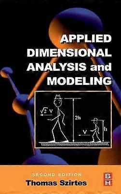 Applied Dimensional Analysis and Modeling
