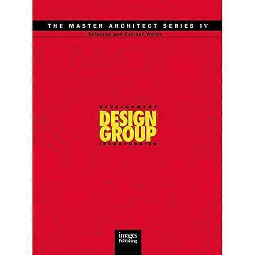 Development Design Group: Selected and Current Works