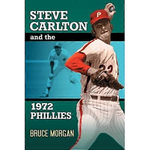 Steve Carlton and the 1972 Phillies