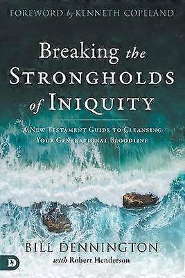 Quebrantando las fortalezas de la iniquidad