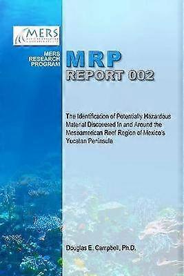 The Identification of Potentially Hazardous Material Discovered in and Around the Mesoamerican Reef Region of Mexico's Yucatan Peninsula