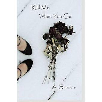 Kill Me When You Go