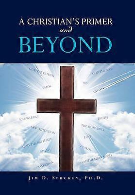 A CHRISTIAN'S PRIMER and BEYOND