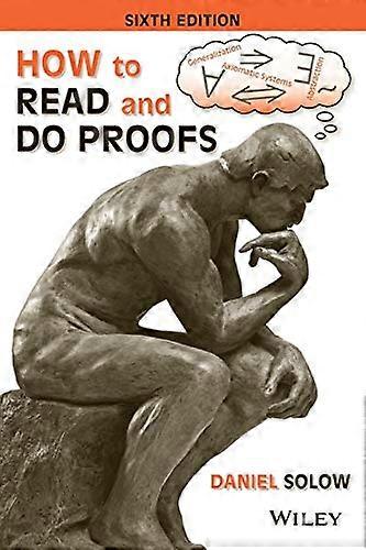 How to Read and Do Proofs An Introduction to Mathematical Thought Processes