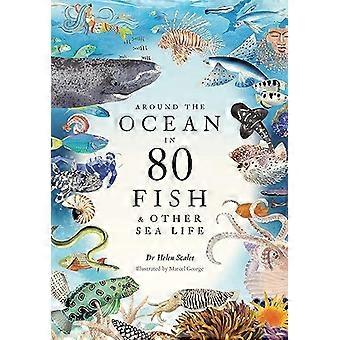 Around the Ocean in 80 Fish and other Sea Life