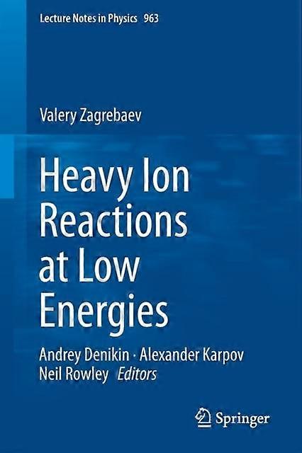 Heavy Ion Reactions At Low Energies by Valery Zagrebaev Paperback Book