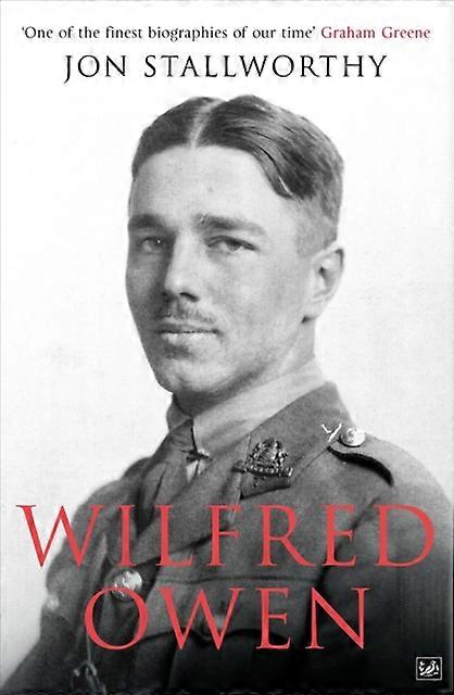 Wilfred Owen - Jon Stallworthy