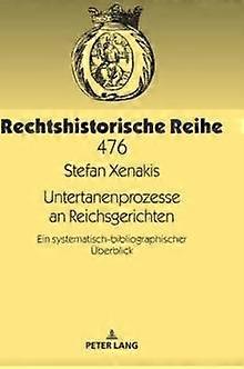 Untertanenprozesse An Reichsgerichten by Stefan Xenakis Hardback Book