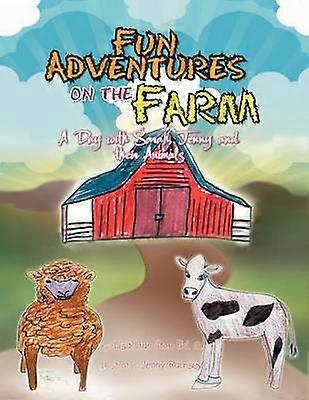 Fun Adventures on the Farm A Day with Sarah Jenny and their Animals