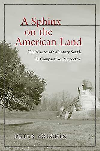 A Sphinx on the American Land: The Nineteenth Century South in Comparative Perspective