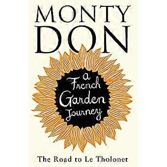 The Road to Le Tholonet A French Garden Journey