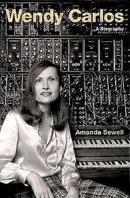 Wendy Carlos: A Biography (Cultural Biographies)