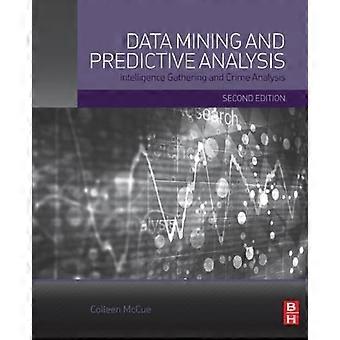 Data Mining und Predictive Analysis: Intelligence Gathering und Crime Analysis