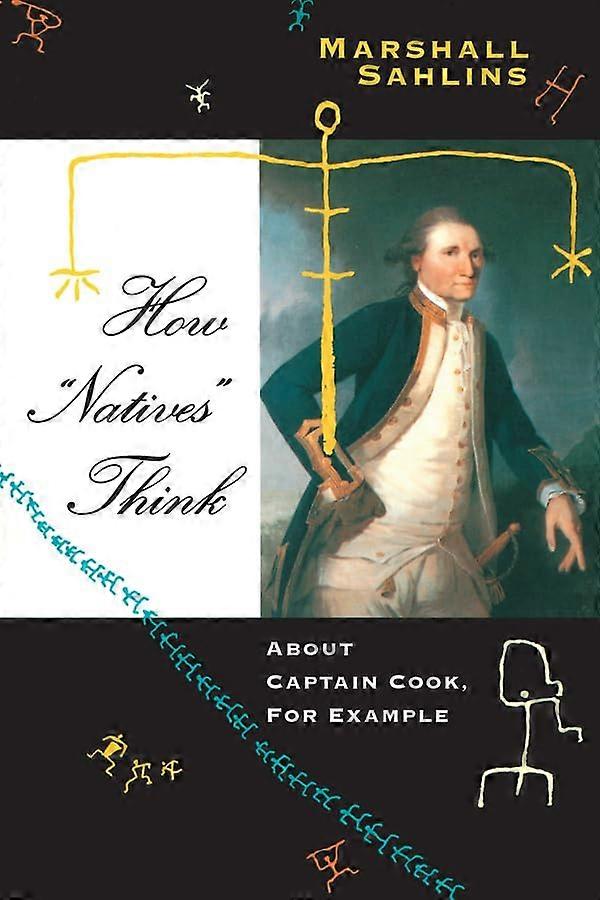 How  Natives  Think: About Captain Cook, for Example