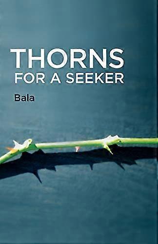Thorns for a Seeker