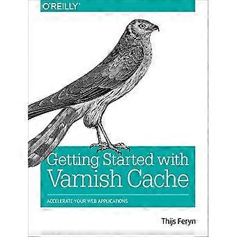 Komma igång med Varnish Cache: påskynda dina webbprogram