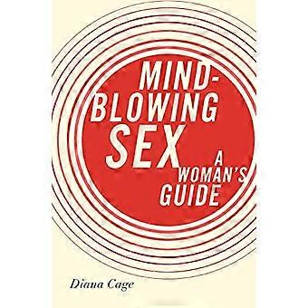 Mind-Blowing Sex