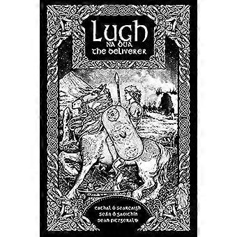 Lugh Na Bua - Lugh den - Deliverer