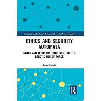 Etikk og sikkerhet Automata Policy og tekniske utfordringer ved robotbruk - Sean Welsh