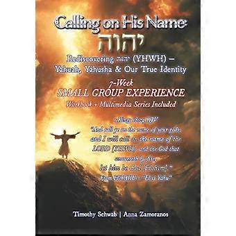 Seinen Namen anrufen – הוהי (JHWH) wiederentdecken – Jahwe, Jahuscha und unsere wahre Identität – 7-wöchiges Studium