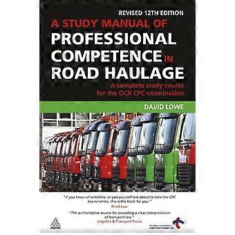 Study Manual Of Professional Competence In Road Haulage A Complete Study Course - David Lowe - Paperback - en Book