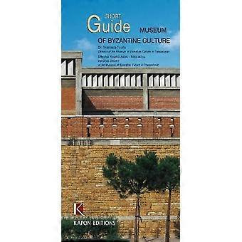 Kurze Anleitung zum Museum für byzantinische Kultur, Thessaloniki (englische Ausgabe)