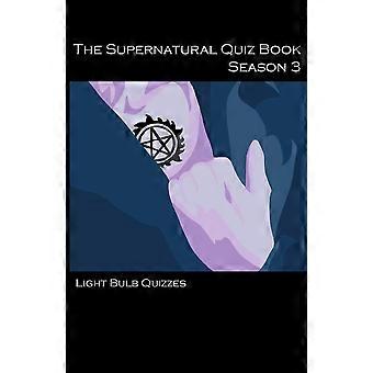 The supernatural quiz book season 3 500 questions and answers on supernatural season 3