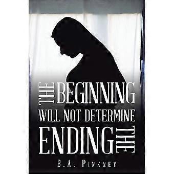 The beginning will not determine the ending