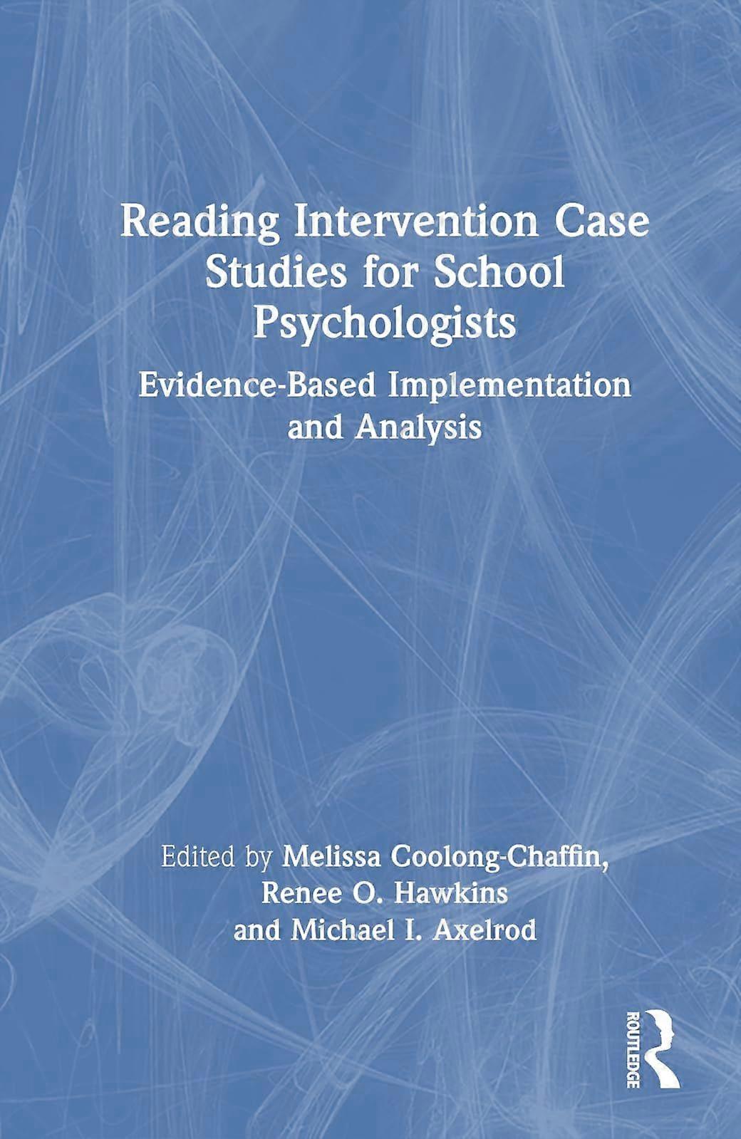 Reading intervention case studies for school psychologists evidence-based implementation and analysis