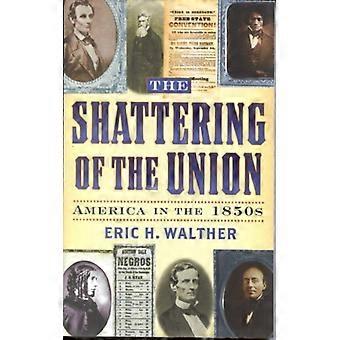 Ruptura da União Americana na Década de 1850 - Eric H. Walther - Brochura - Livro em Inglês - História