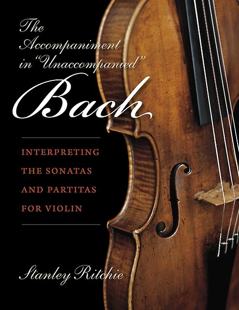 The Accompaniment In Quotunaccompaniedquot Bach by Stanley Ritchie Paperback