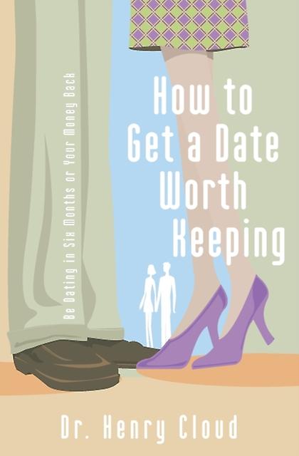 How To Get A Date Worth Keeping by Henry Cloud Paperback Book
