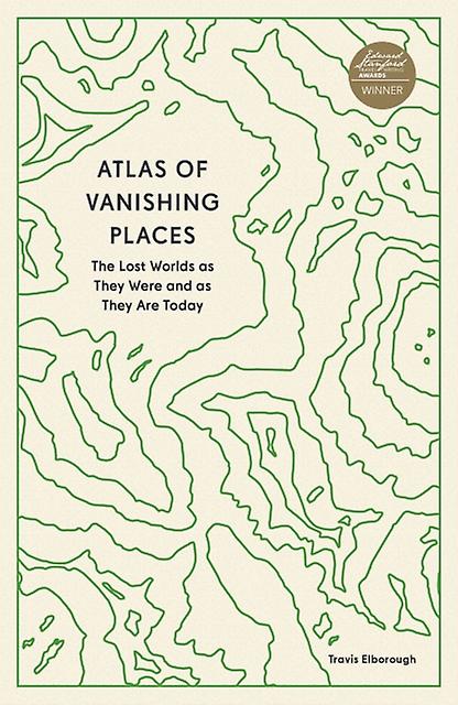 Atlas Of Vanishing Places by Travis Elborough Paperback Book