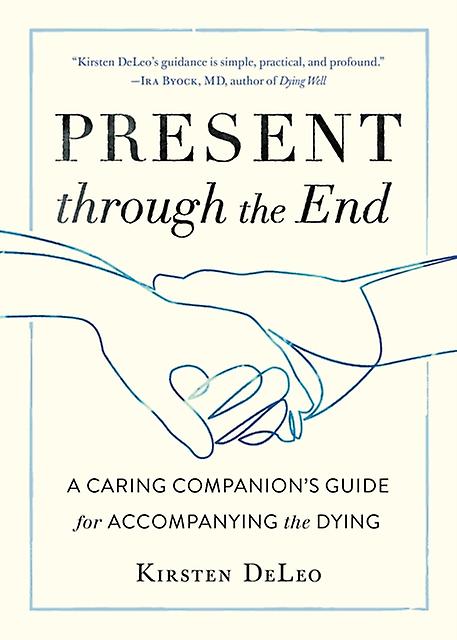 Present Through The End by Kirsten Deleo Paperback Book