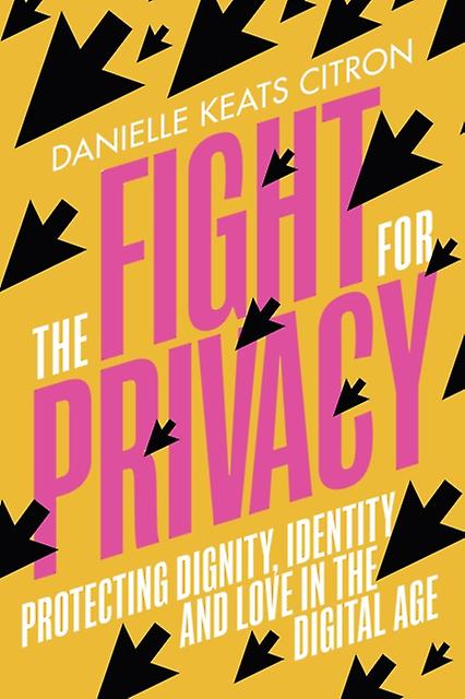 The Fight For Privacy by Danielle Keats Citron Paperback Book