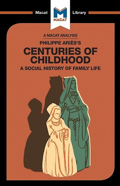 An Analysis Of Philippe Ariess Centuries Of Childhood by Joseph Tendler Paperback Book