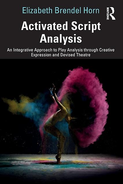 Activated Script Analysis - Elizabeth Brendel Horn - The arts: general issues - Taylor & Francis Ltd - Paperback