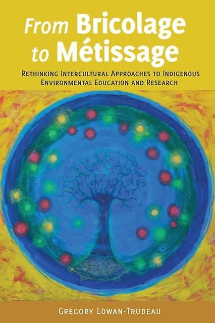 From Bricolage To Metissage by Gregory LowanTrudeau Paperback Book