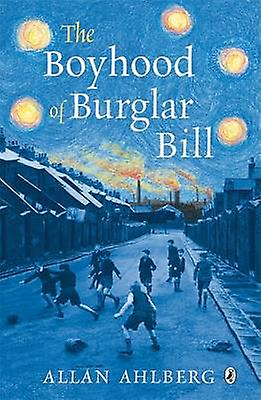 The Boyhood Of Burglar Bill by Allan Ahlberg Paperback