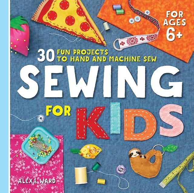 Sewing For Kids - Alexa Ward