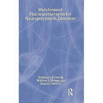 Maintenance Pharmacotherapies for Neuropsychiatric Disorders