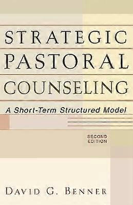 Strategic Pastoral Counseling  A ShortTerm Structured Model
