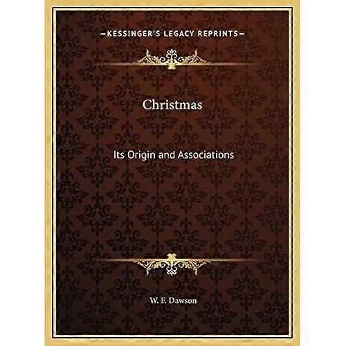 Christmas: Its Origin and Associations