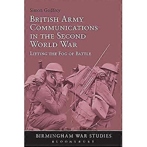 British Army Communications in the Second World War - Birmingham War Studies