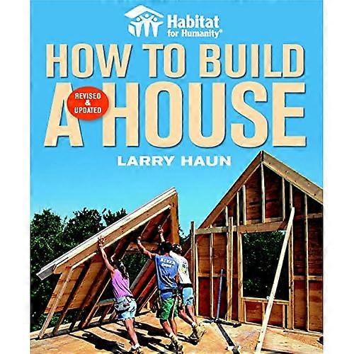 How to Build a House: Revised & Updated (Habitat for Humanity)